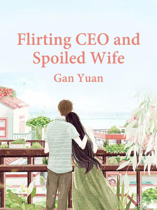 Flirting CEO and Spoiled Wife